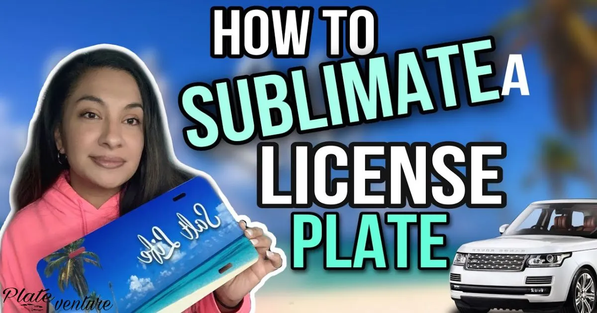 How To Sublimate A License Plate?